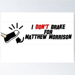 I don't Brake for Matthew Morrison Poster
