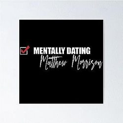 Mentally Dating Matthew Morrison