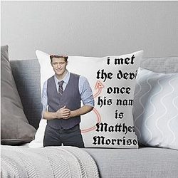 I Met the Devil Once His Name is Matthew Morrison Throw Pillow