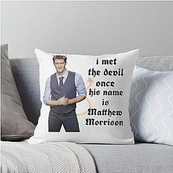 I Met the Devil Once His Name is Matthew Morrison Throw Pillow