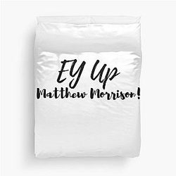 Ey Up Matthew Morrison Duvet