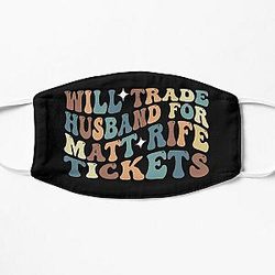 Will Trade Husband For Matt Rife Tickets Flat Mask RB0809