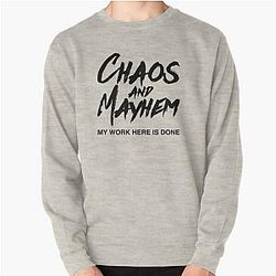 Chaos and Mayhem Pullover Sweatshirt