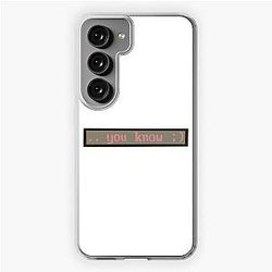 Mbmbam ...you know ;)  Samsung Galaxy Soft Case