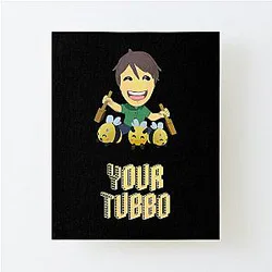 Tubbo Posters - Your Tubbo Canvas Mounted Print RB1506