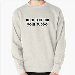 Tubbo Sweatshirts - Your Tommy Your Tubbo Pullover Sweatshirt RB1506