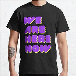 Purpled T-shirts - We are here now Purpled Classic TShirt RB1507