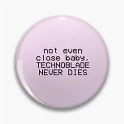 Technoblade Pins - Technoblade never dies Pin RB0206