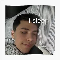 GeorgeNotFound Posters - GeorgeNotFound I sleep Poster RB0906