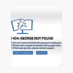 GeorgeNotFound Posters - GeorgeNotFound Merch 404 Poster RB0906