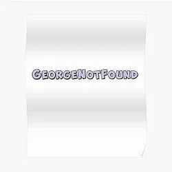 GeorgeNotFound Posters - GeorgeNotFound Signature Gaming Poster RB0906