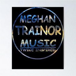 Day Gift Meghan Trainor Cool Gifts Poster