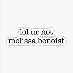 Not Melissa Benoist