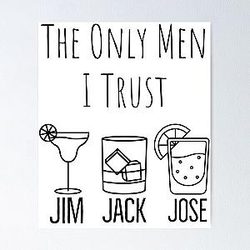 They Only Men I Trust | Funny Drinking Poster RB0811