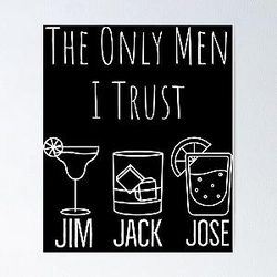 They Only Men I Trust | Funny Drinking Poster RB0811