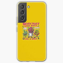 Never trust a big butt and a smile  Samsung Galaxy Soft Case RB0811
