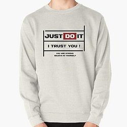 JUST DO IT I TRUST YOU -    Pullover Sweatshirt RB0811