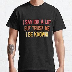 私はIdkをたくさん言うが、私は私が知っている古典的なTシャツRB0811