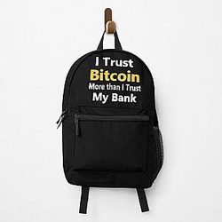 I Trust Bitcoin More Than I Trust My Bank Backpack RB0811