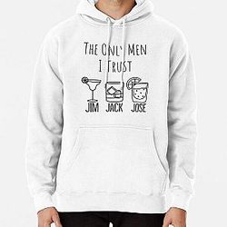 They Only Men I Trust | Funny Drinking Pullover Hoodie RB0811