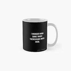 I wonder men dare trust themselves with men.  -  William Shakespeare Quote - QWOB  Graphix Classic Mug RB0811