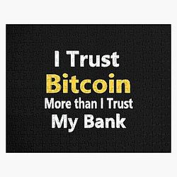 I Trust Bitcoin More Than I Trust My Bank Jigsaw Puzzle RB0811