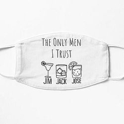 They Only Men I Trust | Funny Drinking Flat Mask RB0811
