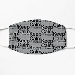 Keep calm and trust me, I AM...    Flat Mask RB0811