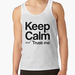 Keep calm and trust me, I AM...    Tank Top RB0811