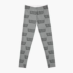 I Say Idk A Lot But Trust Me I Be Knowin          Leggings RB0811