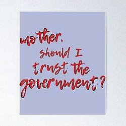 Mother Should I Trust The Government 32 Best Women Shirt - Men Shirts Fashion Customize Poster RB0811
