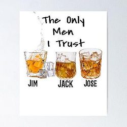 The Only Men I Trust Funny Drinking Apparel Poster RB0811