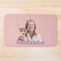 Meryl Streep I'll drink to that Ladies Who Lunch Bath Mat