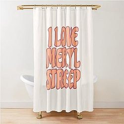 I Love Meryl Streep Shower Curtain