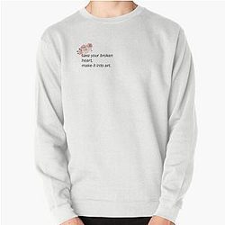 Meryl Streep speech take your broken heart make it art pullover sweatshirt