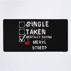 Mentally Dating Meryl Streep Desk Mat is being cleaned up to... 

Mentally Dating Meryl Streep Mat