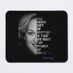 Meryl Streep The Great Gift of Humanity Mouse Pad