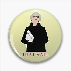That's All Meryl Streep the Devil Wears Prada Pin