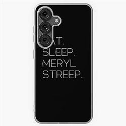 Eat Sleep Meryl Streep Samsung Galaxy Soft Case