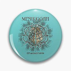 Meshuggah For Men And Women Pin