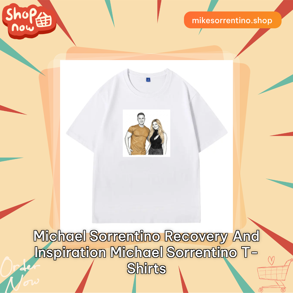 Michael Sorrentino Recovery And Inspiration Michael Sorrentino T-Shirts