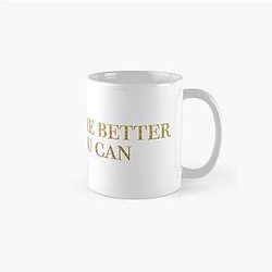 I can love me better than you can-- Flowers- Miley Cyrus Classic Mug