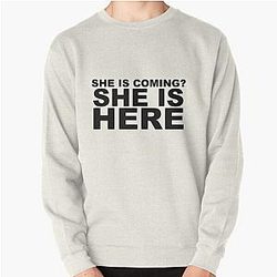 miley cyrus she is coming? she is here| Perfect Gift|miley cyrus gift Pullover Sweatshirt