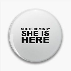 miley cyrus she is coming? she is here| Perfect Gift|miley cyrus gift Pin