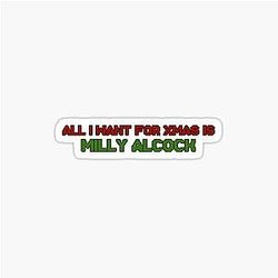 All I Want for Xmas is Milly Alcock Sticker