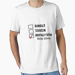Single taken mentally dating Milly Alcock t-shirt