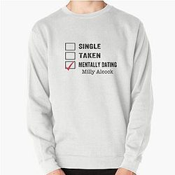 Single Taken:Mentally Dating a Milly Alcock pullover sweatshirt