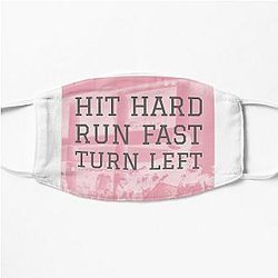Hit Hard Run Fast Turn Left Modern Baseball Flat Mask