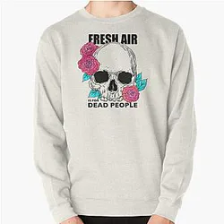 Morbid Podcast. Fresh Air is for Dead People Pullover Sweatshirt RB1506 Morbid Podcast Sweatshirts