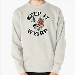 Keep It Weird  Morbid Podcast Sweatshirts
